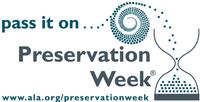Preservation Week is celebrated this year between April 26 and May 2